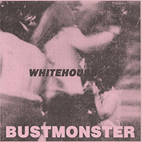 Bustmonster - Whitehouse / You Don't Have To Say Please (Single)