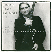 Gilmore, Jimmie Dale  - Spinning Around The Sun