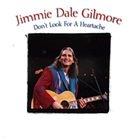Gilmore, Jimmie Dale  - Don't Look For A Heartache