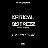 Kritical Distrezz - Miss White Cocaine (Single)