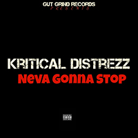 Kritical Distrezz - Neva Gonna Stop (Single)