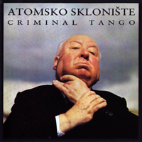 Atomsko Skloniste - Kriminal Tango (Remastered)