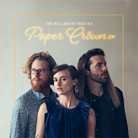 Ballroom Thieves - Paper Crown (EP)