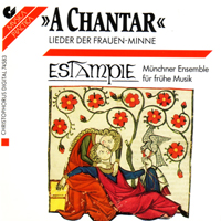 Estampie - A Chantar - Lieder Der Frauen-Minne
