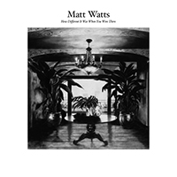 Watts, Matt - How Different It Was When You Were There
