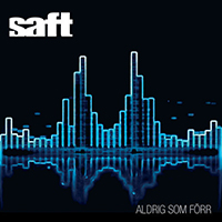 Saft - Aldrig Som Forr (Single)