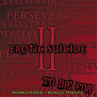 Erotic Suicide - Perseverance To Die For (Remastered) (CD 2)