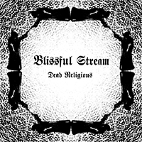 Blissful Stream - Dead Religious (EP)