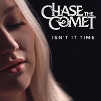Chase The Comet - Isn't It Time (Single)