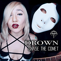 Chase The Comet - Drown (Single)