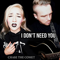 Chase The Comet - I Don't Need You (Single)