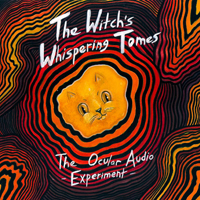 Ocular Audio Experiment - The Witch's Whispering Tomes
