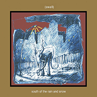 Swell - South Of The Rain And Snow
