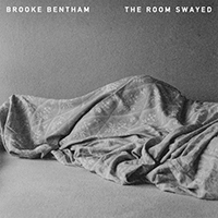 Bentham, Brooke - The Room Swayed (Single)