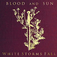 Blood and Sun - White Storms Fall