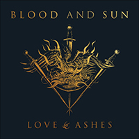 Blood and Sun - Love & Ashes
