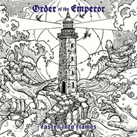 Order Of The Emperor - Faster into Flames