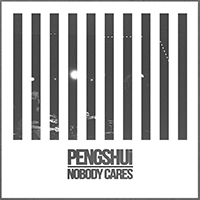 PENGSHUi - Nobody Cares (Single)