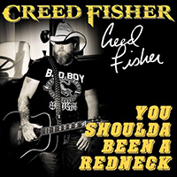 Creed Fisher - You Shoulda Been A Redneck (Single)