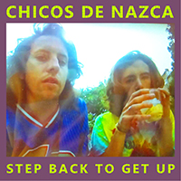 Chicos De Nazca - Step Back To Get Up