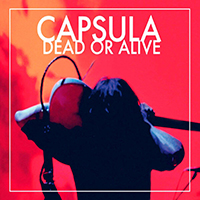 Capsula - Dead Or Alive