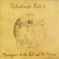 Catastrophe Ballet - Monologues Of The Past & The Future