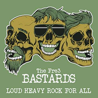 Fre3 Bastards - Loud Heavy Rock For All