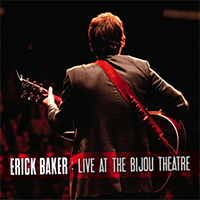 Baker, Erick - Live At The Bijou Theatre