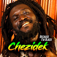 Chezidek - Because I'm Black (Single)