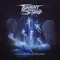 Tonight We Stand - I Will Rise, You'll Fade Away (Single)