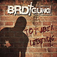 BRDigung - Tot aber lebendig