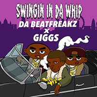 Da Beatfreakz - Swingin In Da Whip (feat. Giggs) (Single)