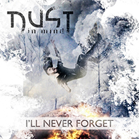 Dust In Mind - I'll Never Forget (Single)