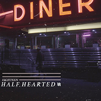 Half Hearted - Eighteen (Single)