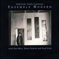 Fred Frith - Fred Frith & Ensemble Modern - Traffic Continues (split)