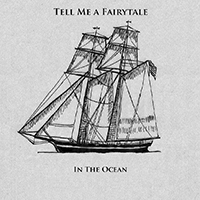 Tell Me a Fairytale - In The Ocean (Single)