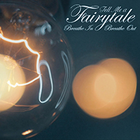 Tell Me a Fairytale - Breathe In Breathe Out (Single)