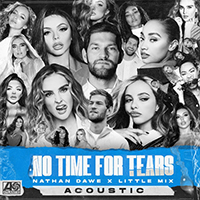 Dawe, Nathan - No Time For Tears (Acoustic) (feat. Little Mix) (Single)