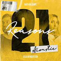 Dawe, Nathan - 21 Reasons (feat. Ella Henderson) (Acoustic) (Single)