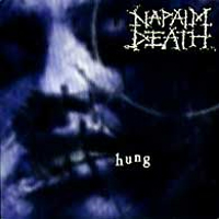 Napalm Death - Hung