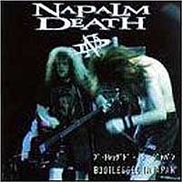 Napalm Death - Bootlegged In Japan