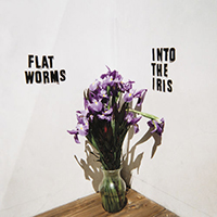 Flat Worms - Into The Iris (EP)