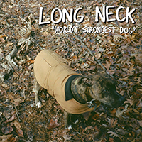 Long Neck - World's Strongest Dog