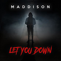 Maddison - Let You Down (Single)