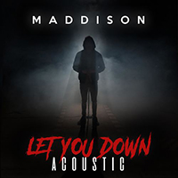 Maddison - Let You Down (Acoustic) (Single)