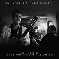 Leithauser, Hamilton - I Won't Let Up: Live At Music Hall Of Williamsburg