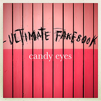 Ultimate Fakebook - Candy Eyes (Single)