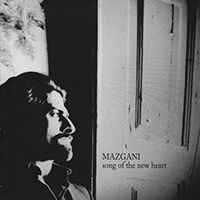 Mazgani - Song Of The New Heart
