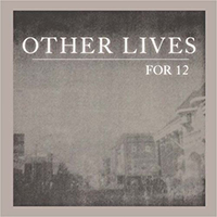 Other Lives - For 12 (Single)