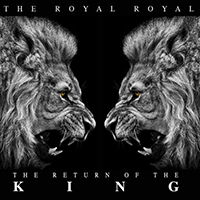 Royal Royal - The Return Of The King
